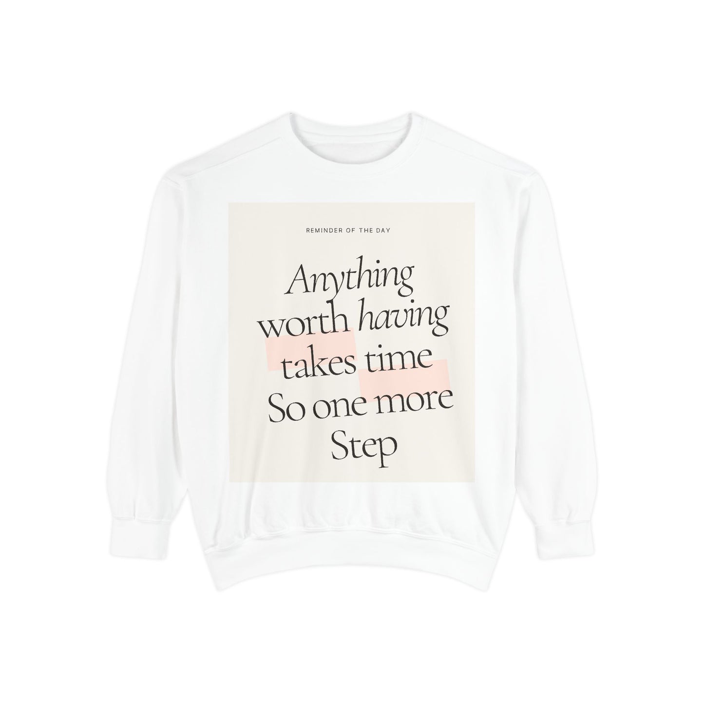 Motivational Unisex Sweatshirt | Everyday Cozy Wear, Inspirational Gift, Casual Outerwear, Perfect for Relaxation, Self-Care, Encouragement